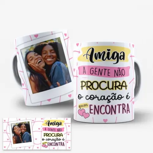 Arte Caneca Amiga - Amiga a Gente Não Procura