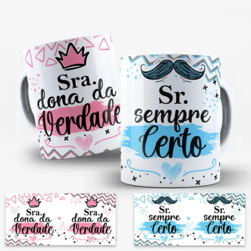 Arte para Caneca Sra Dona da Verdade Sr Sempre Certo