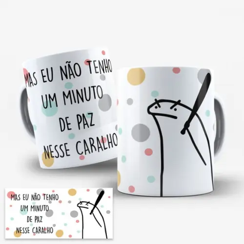Arte Digital Caneca Eu Não Tenho Um Minuto de Paz