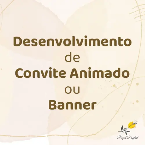 Exclusivo para Desenvolvimento de Banner ou Convite Animado