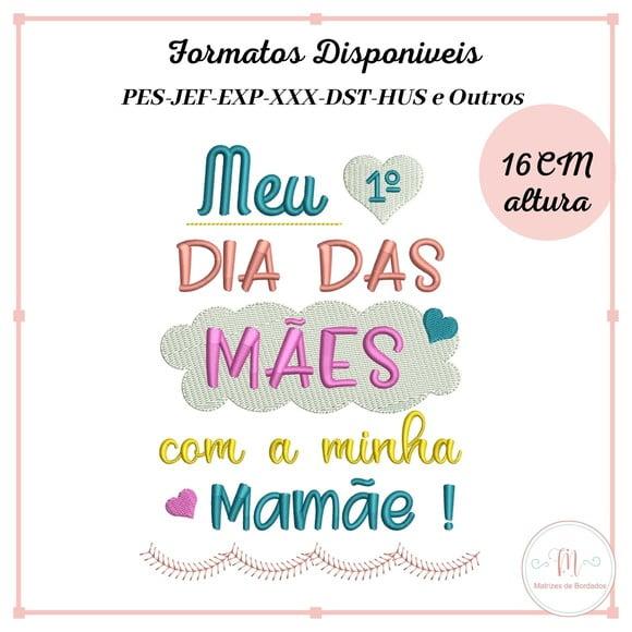 Matriz Bordado Meu 1º Dia das Mães com MInha Mãe