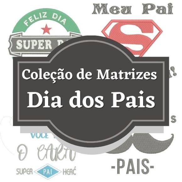 Matrizes de Bordado - Coleção Dia dos Pais