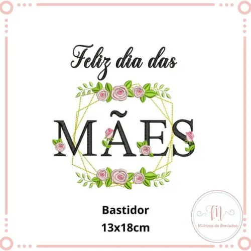 Matriz de Bordado Feliz Dia das Mães