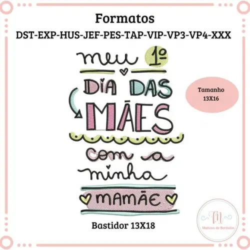 Matriz de Bordado Meu 1 Dia das Mães com Minha Mamãe
