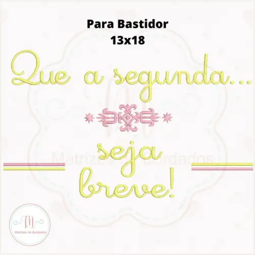 Matriz de Bordado Semaninha- Que a Semana Seja ...