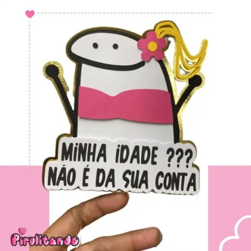Topo de Bolo Flork Minha Idade Nao É da Sua Conta