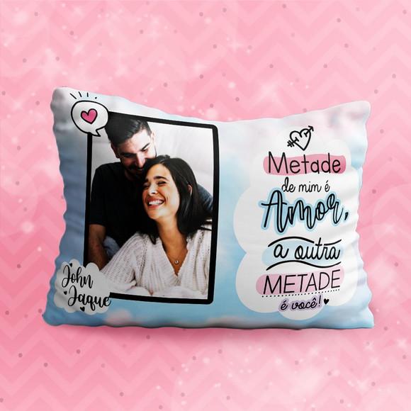 Almofada metade de mim é amor e a outra metade também