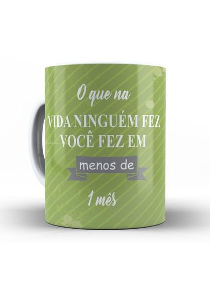 Caneca com Foto o Que na Vida Ninguém Fez Você Fez em 1 Mês