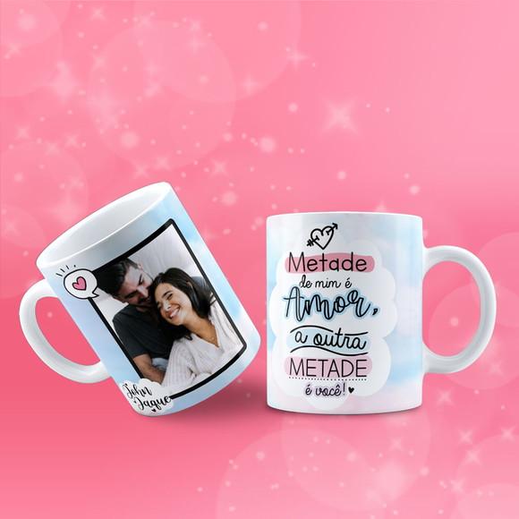 Caneca personalizada metade de mim é amor a outra é você