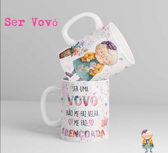 Caneca Ser Vovó Não Me Faz Velha Me Faz Abençoada