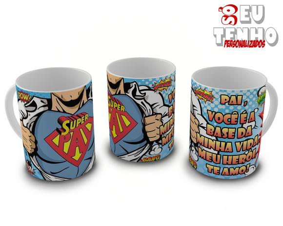 Caneca Super Pai Dia dos Pais Presente Pai Você É Meu Herói