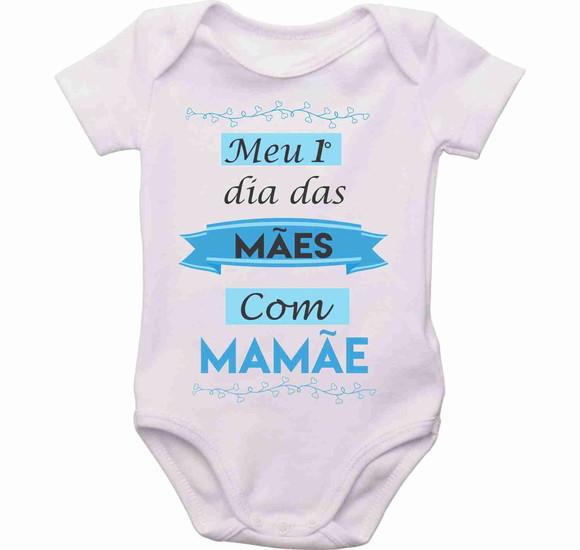 Roupa Bebê Body Bebe meu primeiro dia das mães com mamae