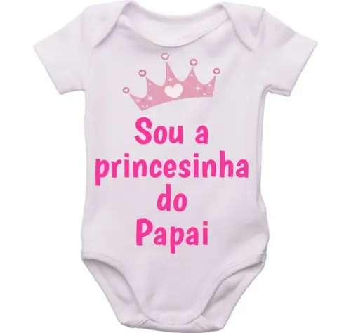 Body Bebê Sou a Princesinha do Papai