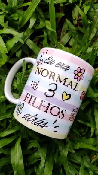 Caneca eu era normal três filhos atrás presente para mãe
