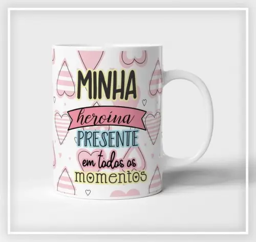 Caneca Minha Mãe É Uma Heroína Presente para Mãe