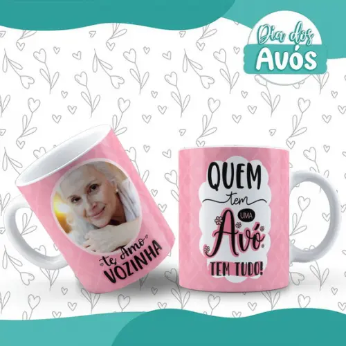 Caneca Quem Tem Uma Avó Tem Tudo Vovó