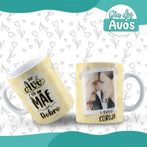 Caneca Ser Avó É Ser Mãe Duas Vezes