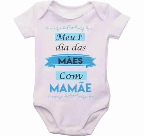 Roupa Bebê Body Bebe meu primeiro dia das mães com mamae