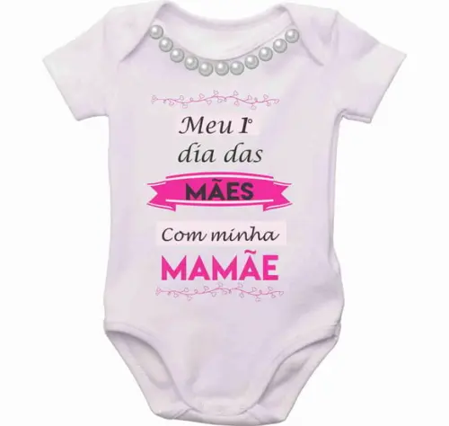 Roupa Bebê Body Bebe meu primeiro dia das mães com mamae Gri