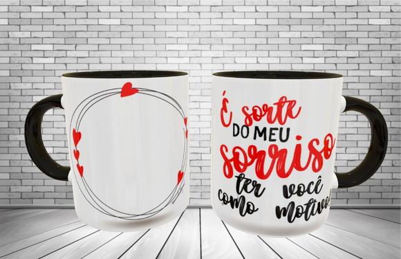 Caneca é sorte ter o meu sorriso ter você como motivo amor