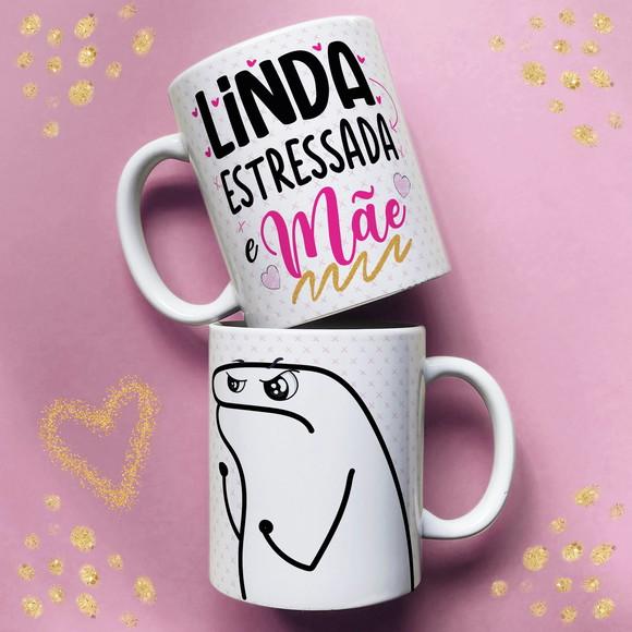 Caneca Linda Estressada e Mãe Caneca Mãe Meme