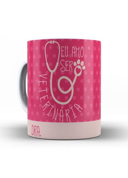 Caneca personalizada amo ser veterinária Dra.