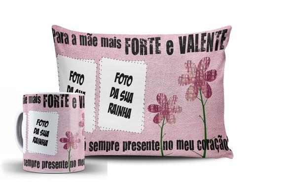Presente Mãe personalizado c/ foto Forte e Valente