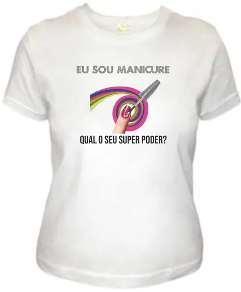 camiseta Sou Manicure Qual seu Super Poder