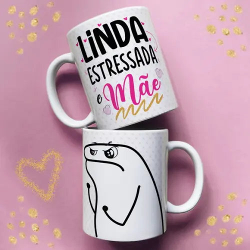Caneca Linda Estressada e Mãe Caneca Mãe Meme