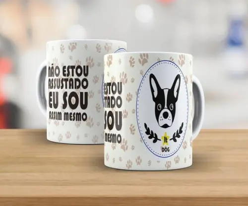 Caneca não estou assustado sou assim mesmo.