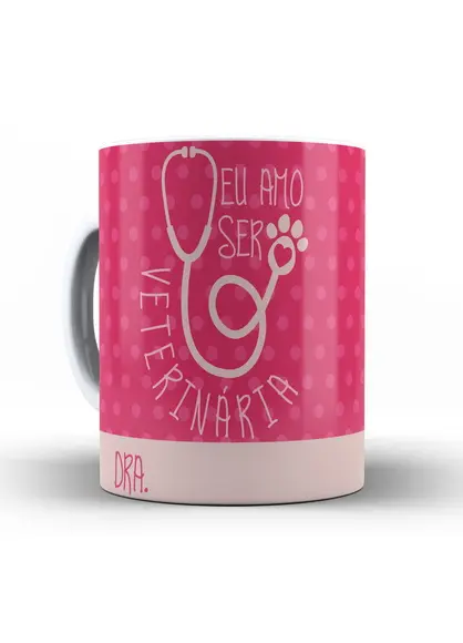 Caneca personalizada amo ser veterinária Dra.