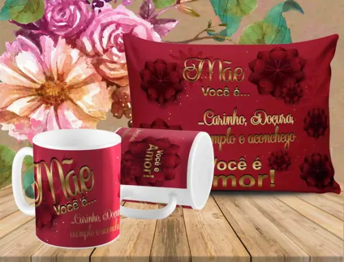 Presente Mãe você é amor doçura
