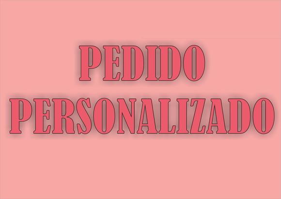 Pedido Personalizado Exclusivo Dani Pó