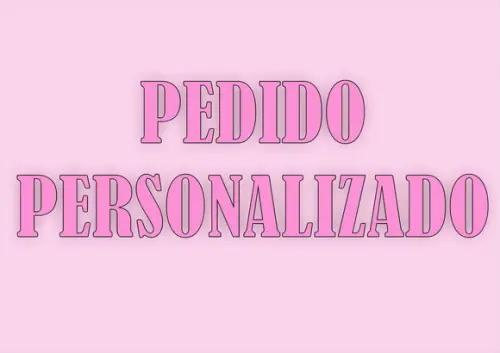 PEDIDO PERSONALIZADO EXCLUSIVO SABRINA