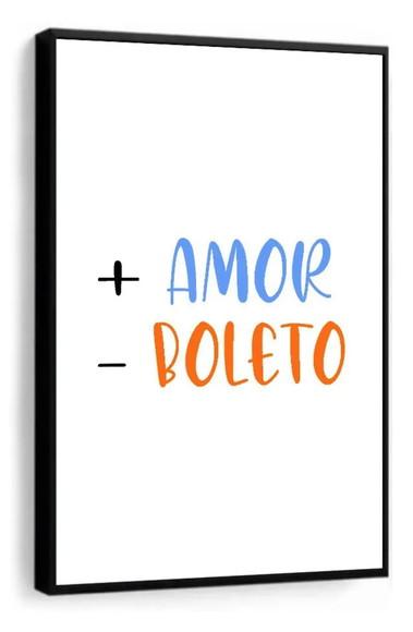 Quadro Decorativo Frase Casal Mais Amor Menos Boleto Moldura