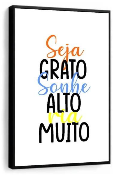 Quadro Decorativo Frases Seja Grato Sonhe Alto Casa Moldura
