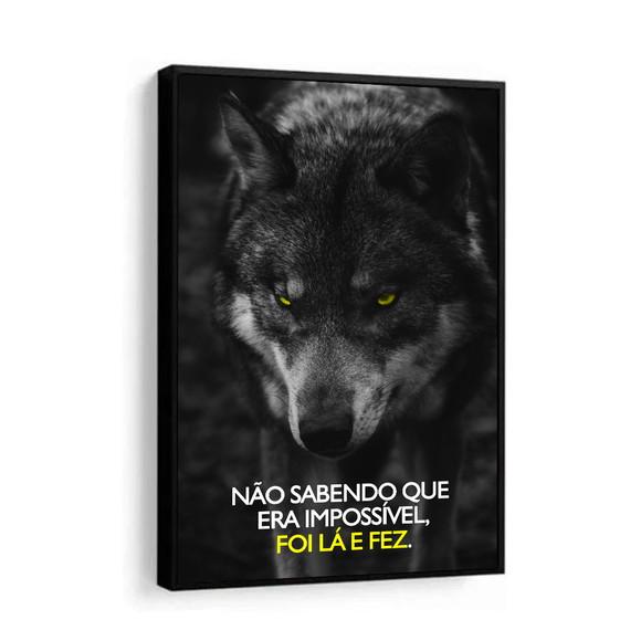 Quadro Decorativo Lobo Frase Motivacional Moderno Moldura