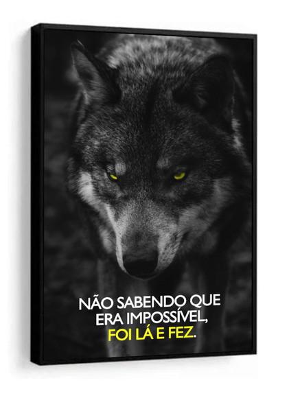 Quadro Decorativo Lobo Frase Motivacional Moderno Moldura