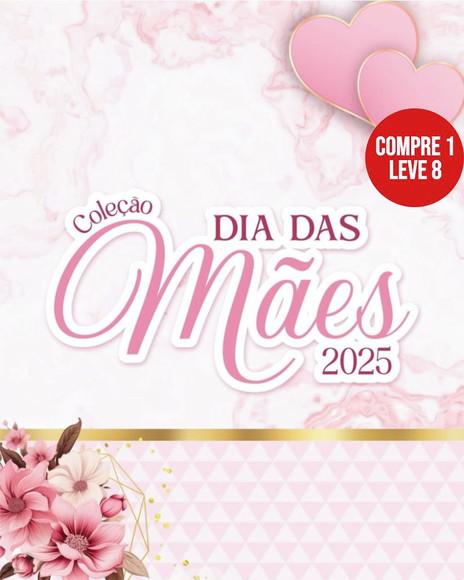 Arquivo Digital Coleção Dia da Mães 2025 09
