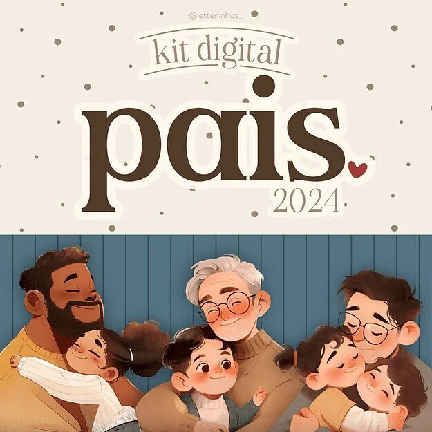 Kit Digital Dia dos Pais 2024