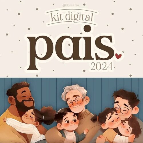 Kit Digital Dia dos Pais 2024