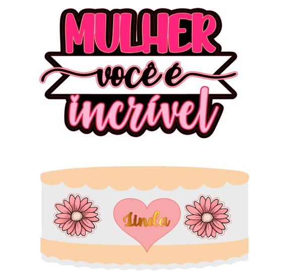 Topo Mulher Você É Incrivel