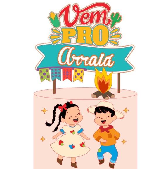 Topo de Bolo Vem Pro Arraiá