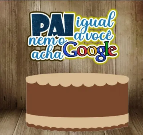 Topo de Bolo Dia dos Pais Google