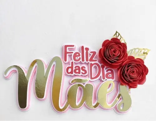 Topo Feliz Dia das Mães com Rosa 3d