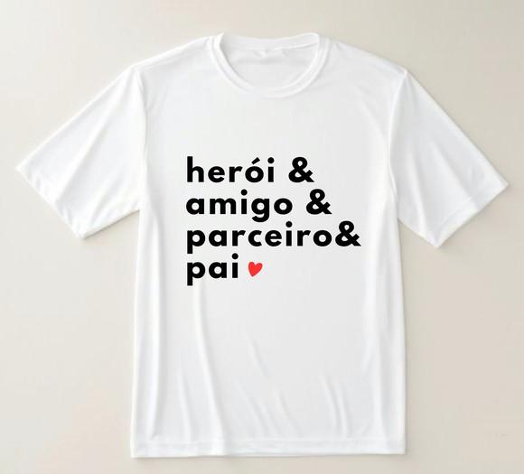 Camiseta Pai Herói Amigo e Parceiro