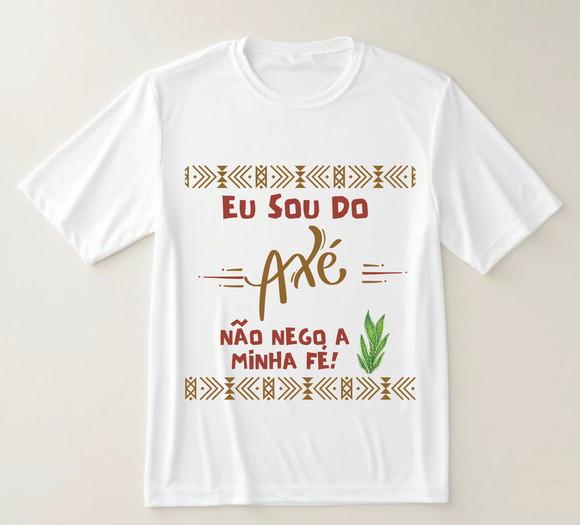 Camiseta Eu Sou do Axé e Não Nego Minha Fé