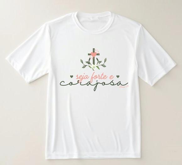 Camiseta Seja Forte e Corajosa