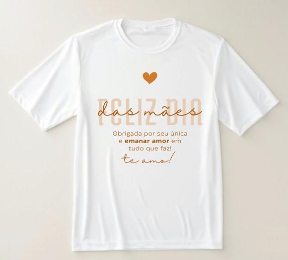 Camiseta Feliz Dia das Mães