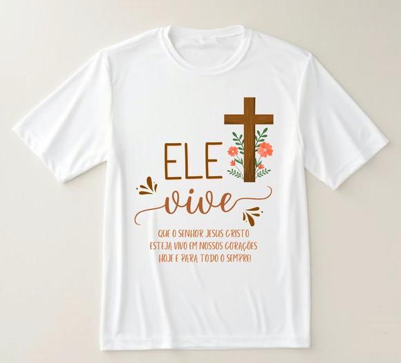 Camiseta Religiosa Ele Vive